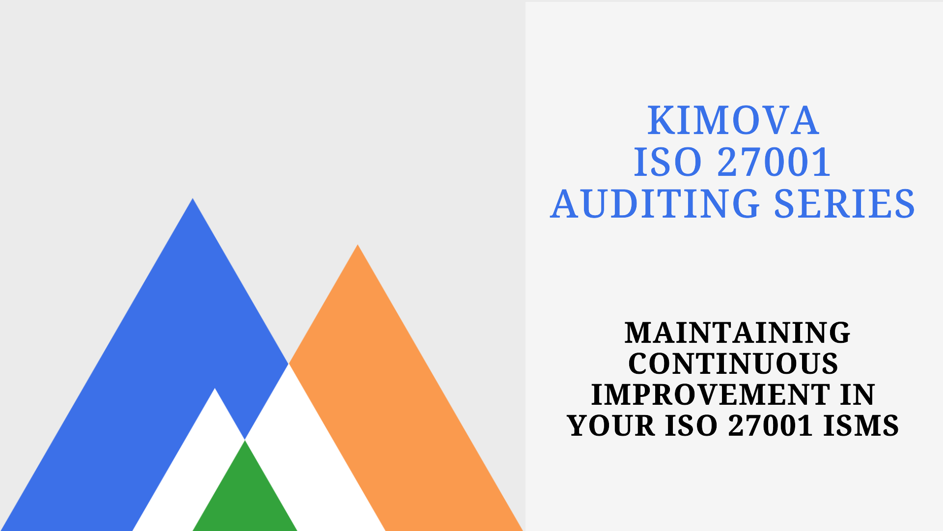 Maintaining Continuous Improvement in Your ISO 27001 ISMS with [Kimova.AI](https://kimova.ai)