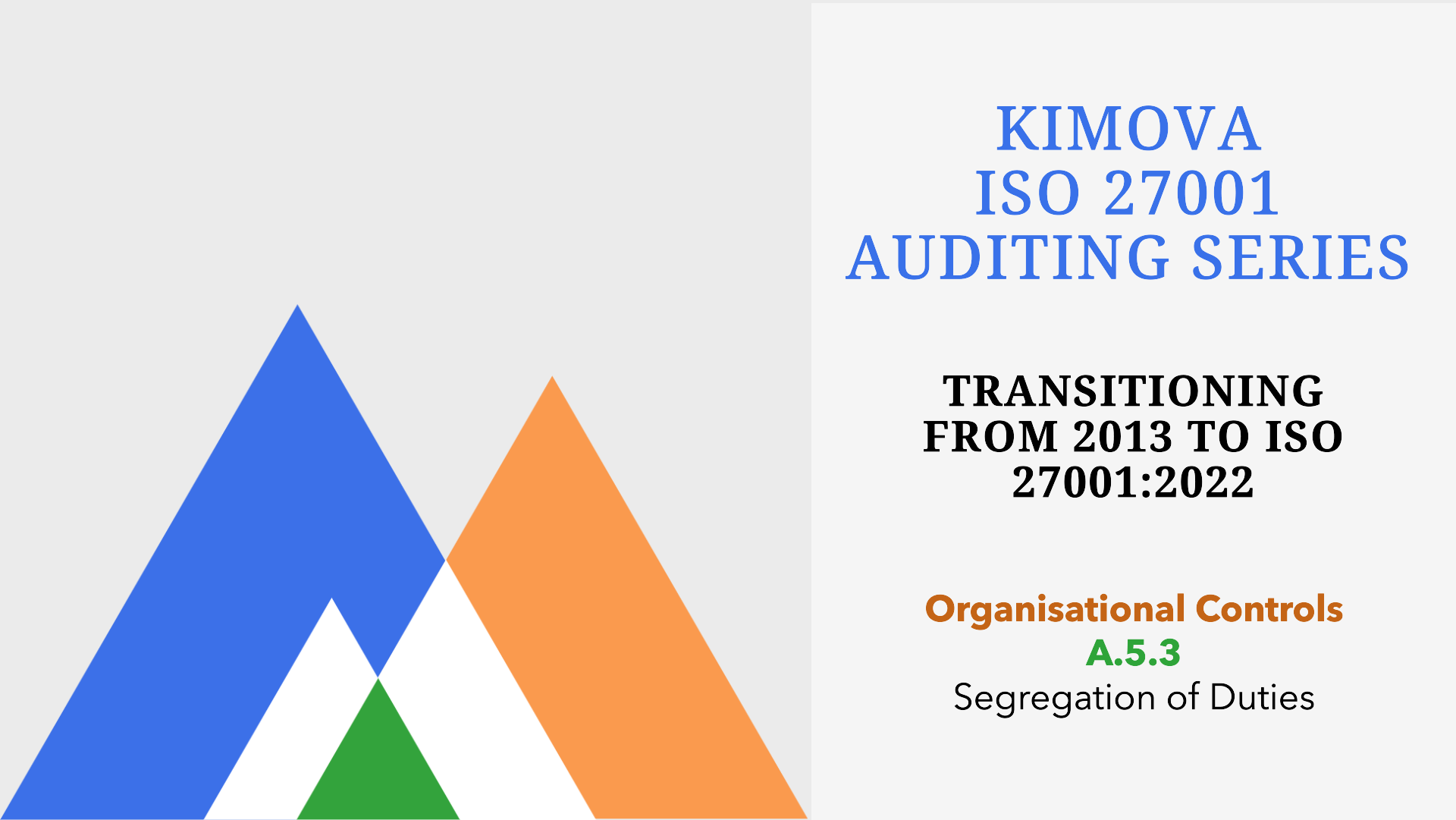 Changes in ISO 27001 Organization Control A.5.3 - Segregation of Duties from 2013 to 2022 with [Kimova.AI](https://kimova.ai)