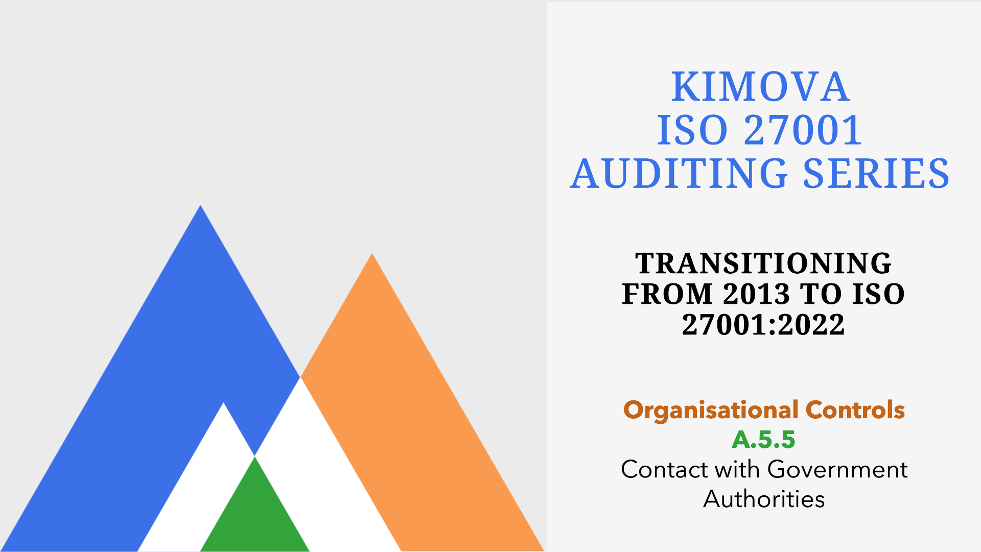 Changes in ISO 27001 Organization Control A.5.5 Contact with Government Authorities from 2013 to 2022 with [Kimova.AI](https://kimova.ai)