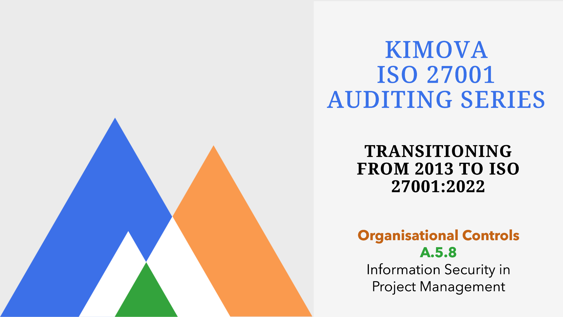 Changes in ISO 27001 Organization Control A.5.8: Information Security in Project Management from 2013 to 2022 with [Kimova AI](https://kimova.ai)