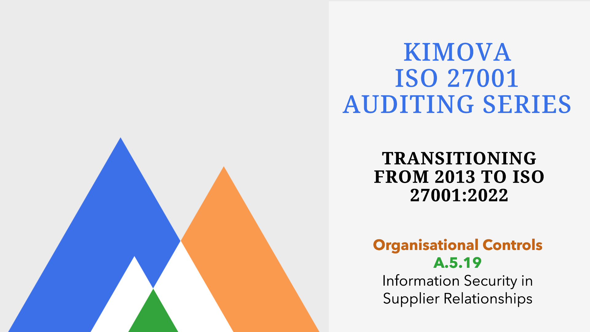 Changes in ISO 27001 Organization Control A.5.19 Information Security in Supplier Relationships from 2013 to 2022 with [Kimova AI](https://kimova.ai)