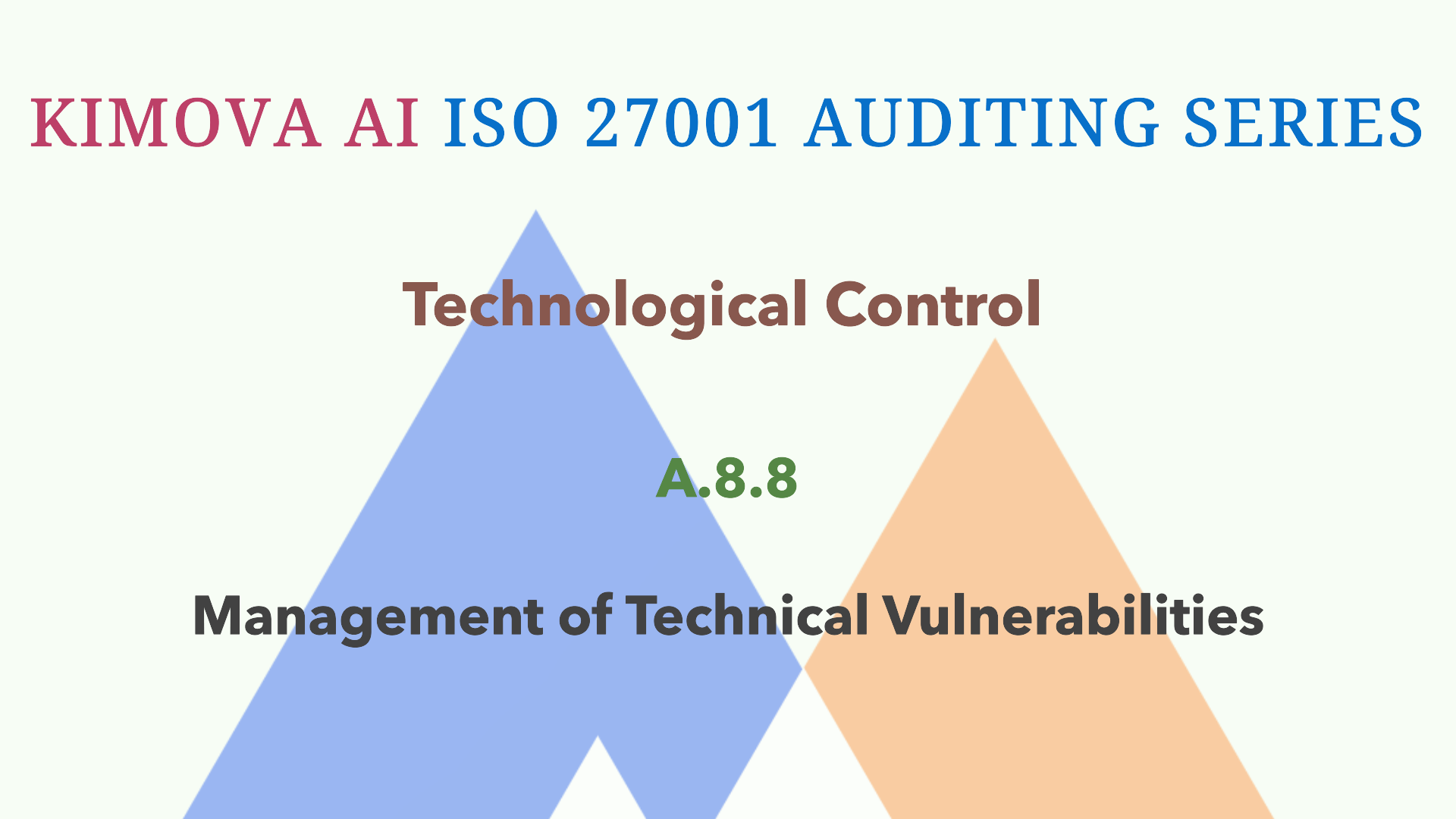 Understand ISO 27001 Technological Control A.8.8 Management of Technical Vulnerabilities with [Kimova AI](https://kimova.ai)