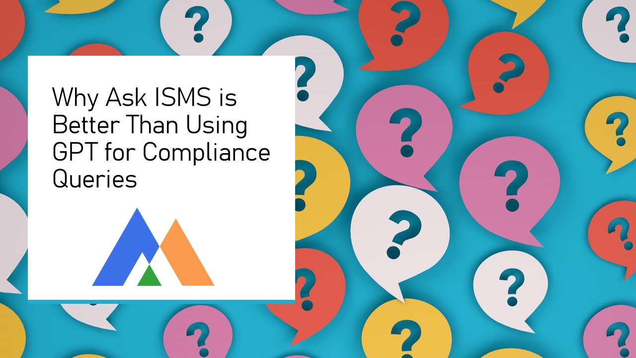  Why Ask ISMS is Better Than Using GPT for Compliance Queries with [Kimova AI](https://kimova.ai)