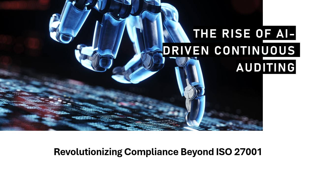 The Rise of AI-Driven Continuous Auditing – Revolutionizing Compliance Beyond ISO 27001 with [Kimova AI](https://kimova.ai)