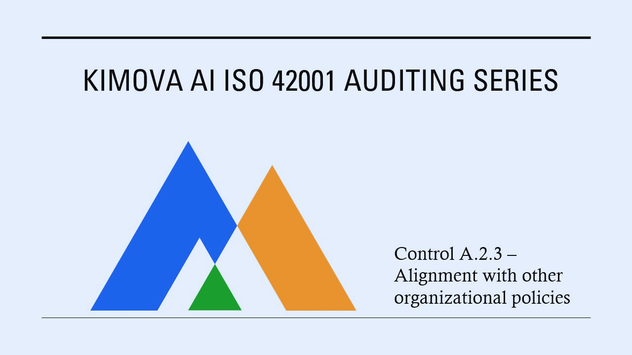 ISO 42001 - Annex A.2.3 Alignment with other organizational policies by [Kimova AI](https://kimova.ai)