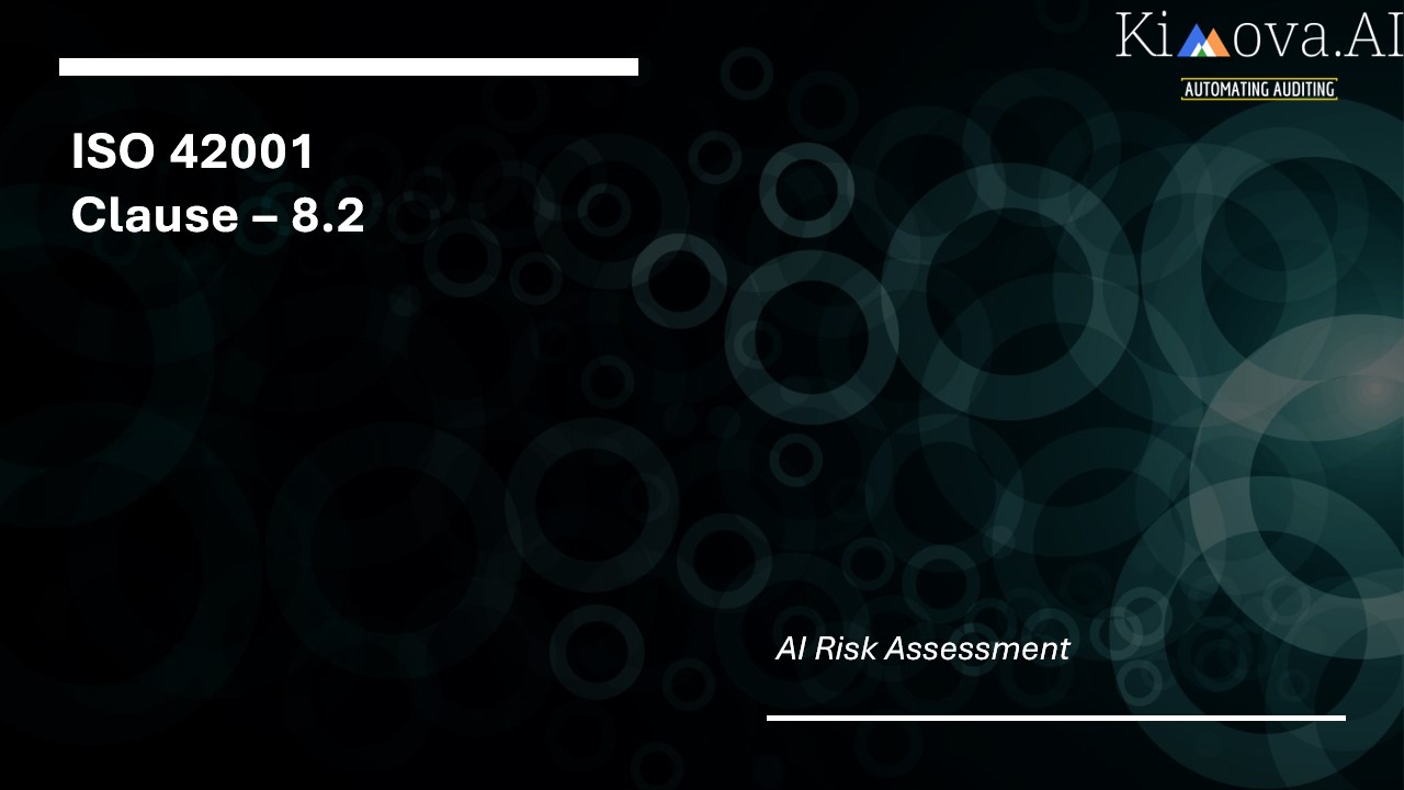 ISO 42001 - Clause 8.2 – AI Risk Assessment by [Kimova AI](https://kimova.ai)