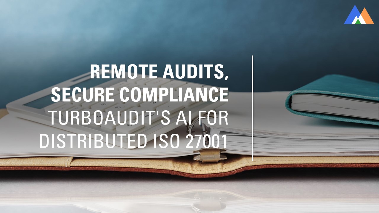 Remote Audits, Secure Compliance: TurboAudit's AI for Distributed ISO 27001 by [Kimova AI](https://kimova.ai)